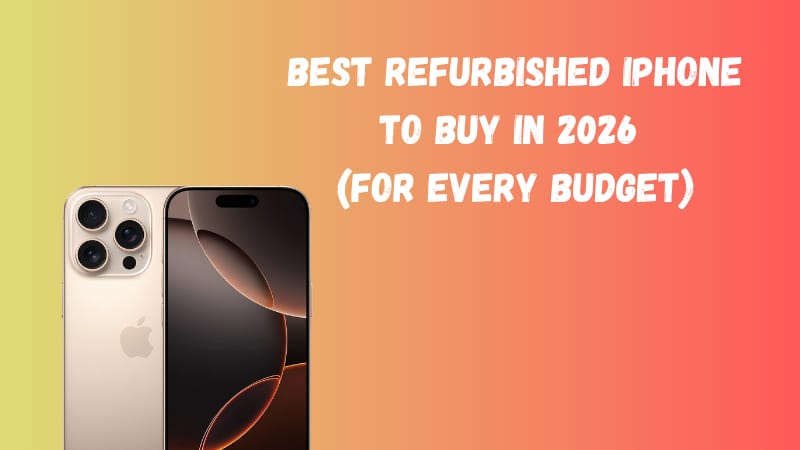 Best Refurbished iPhone to Buy in 2026 (For Every Budget)